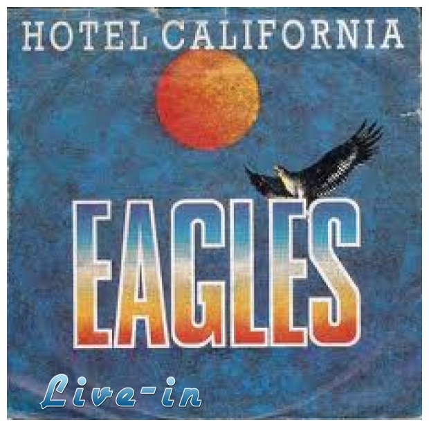 THE EAGLES - HOTEL CALIFORNIAlive-in | Η Έξυπνη, Αντικειμενική και Εναλλακτική Ενημέρωση!