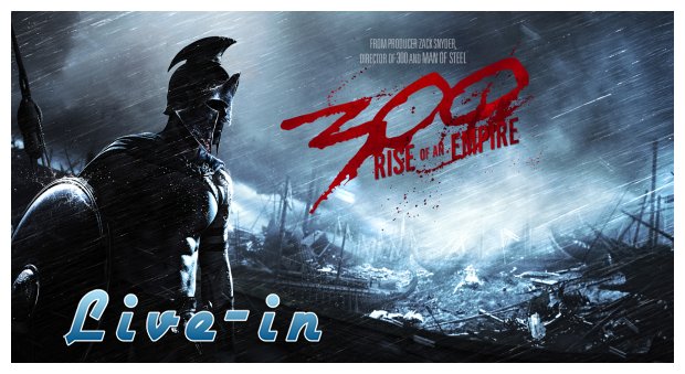 300: Rise of an Empire â€“ 300: Î— Î¬Î½Î¿Î´Î¿Ï‚ Ï„Î·Ï‚ Î‘Ï…Ï„Î¿ÎºÏÎ±Ï„Î¿ÏÎ¯Î±Ï‚live-in | Η Έξυπνη, Αντικειμενική και Εναλλακτική Ενημέρωση!